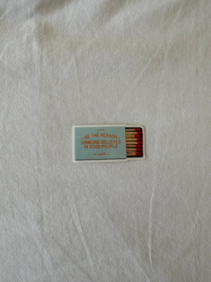 Be The Reason Matchbox Sticker