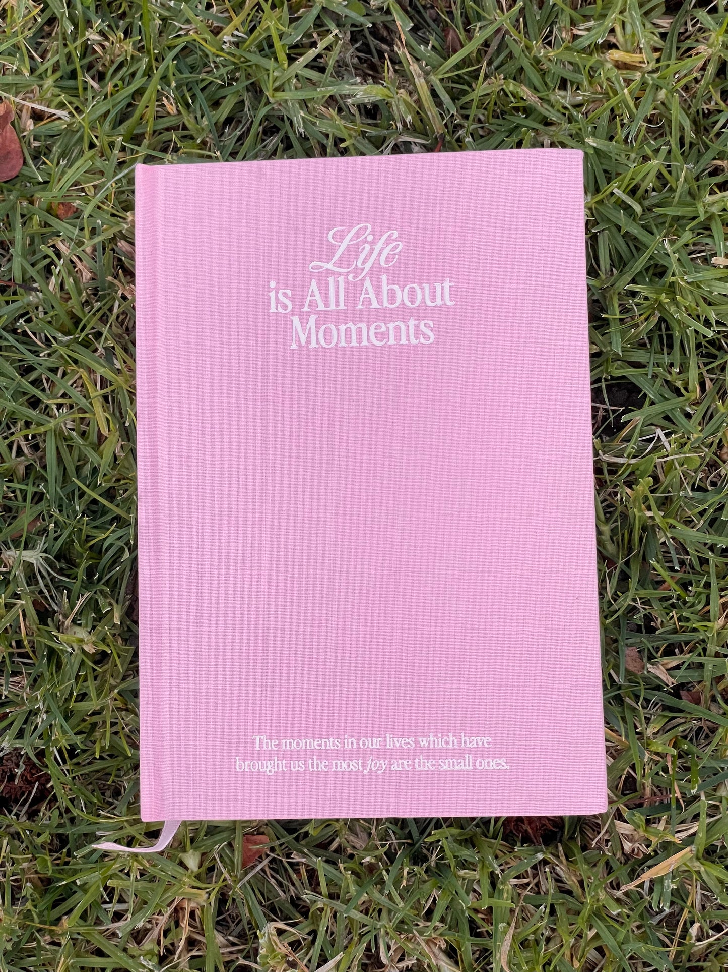 Life is All About Moments Journal