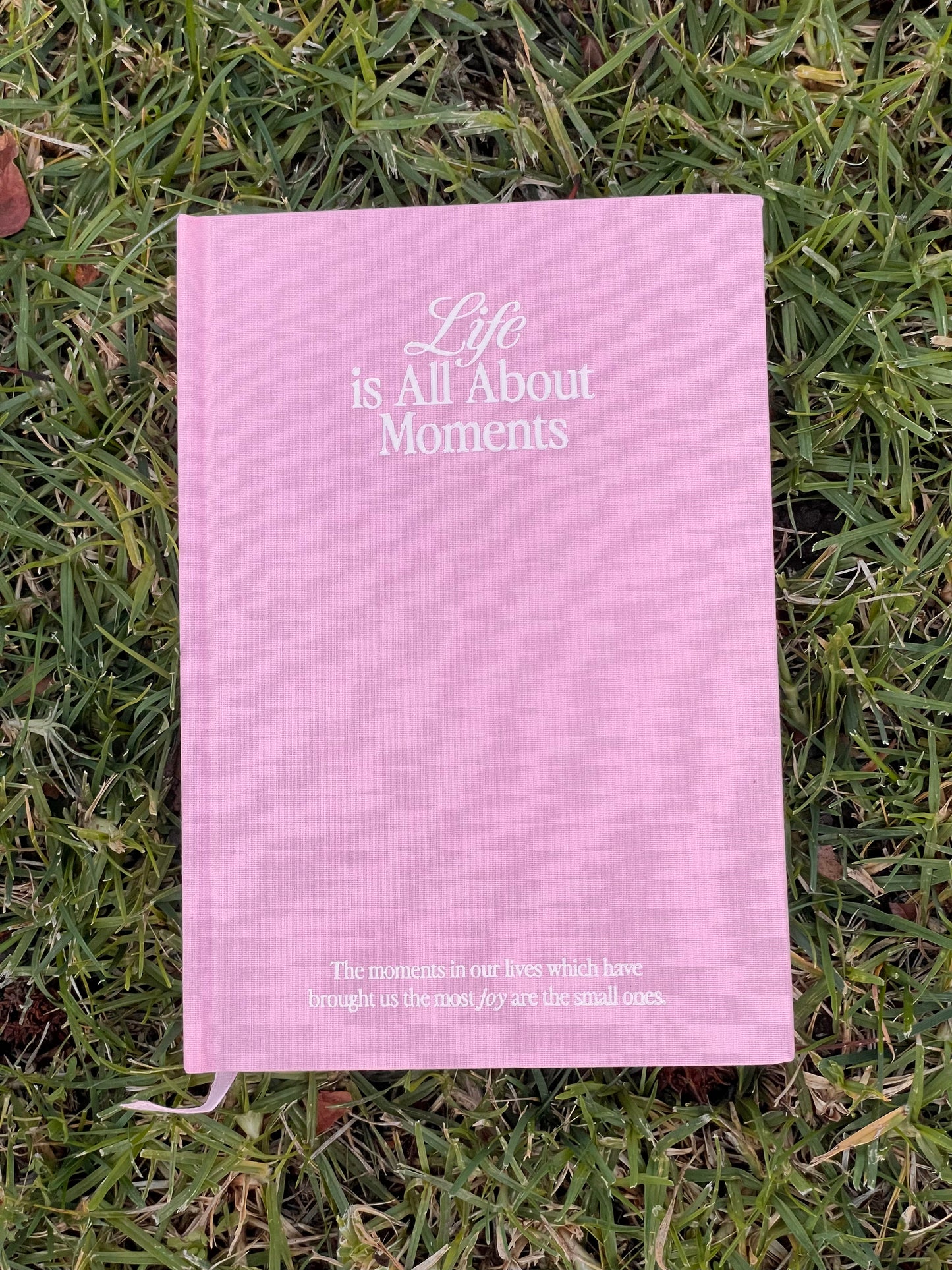 Life is All About Moments Journal