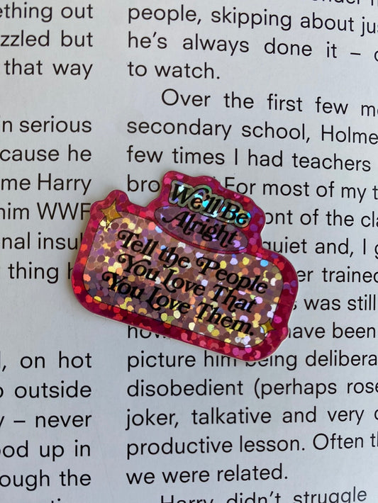 Tell The People You Love Glitter Sticker